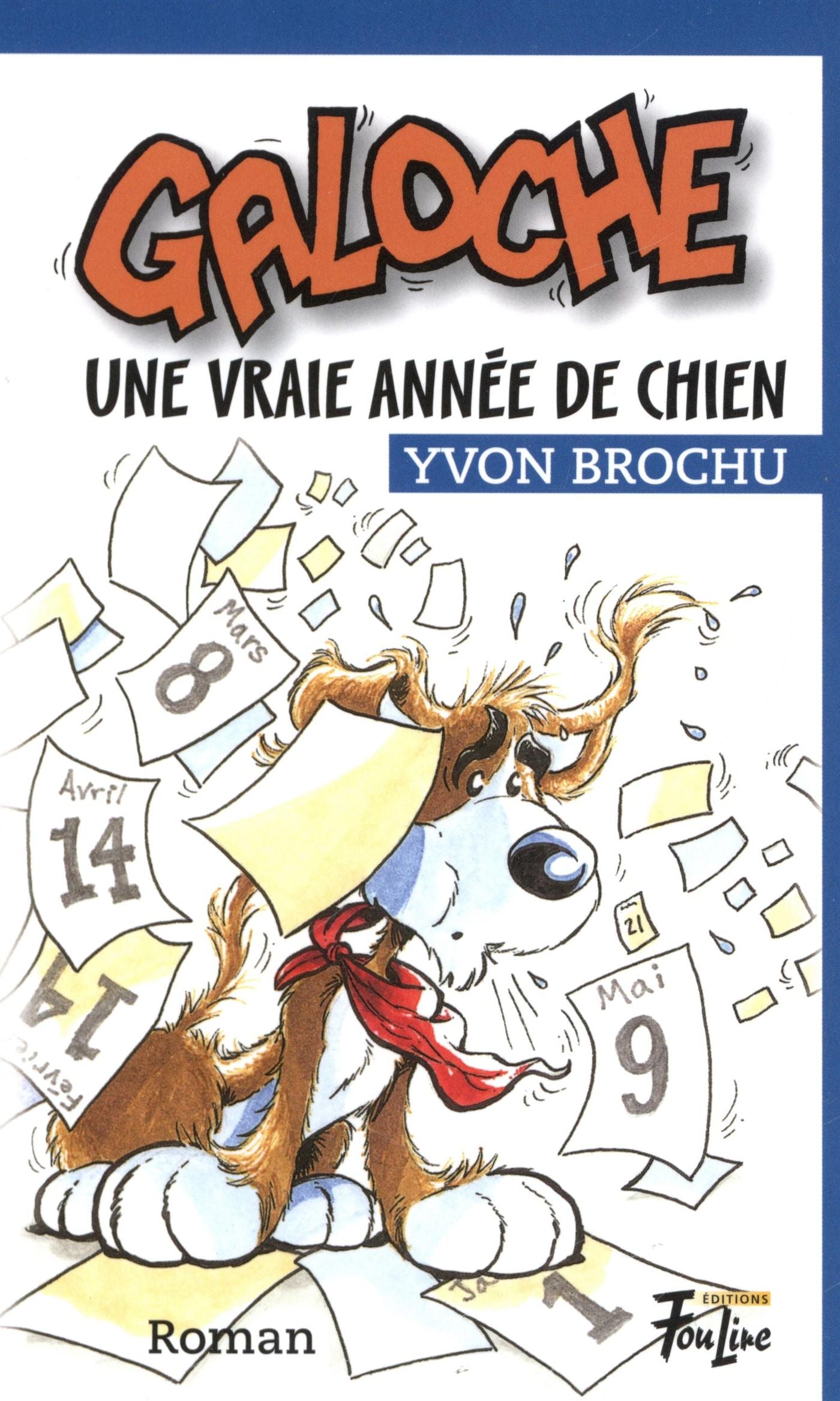 Galoche # 3 : Une vraie année de chien - Yvon Brochu