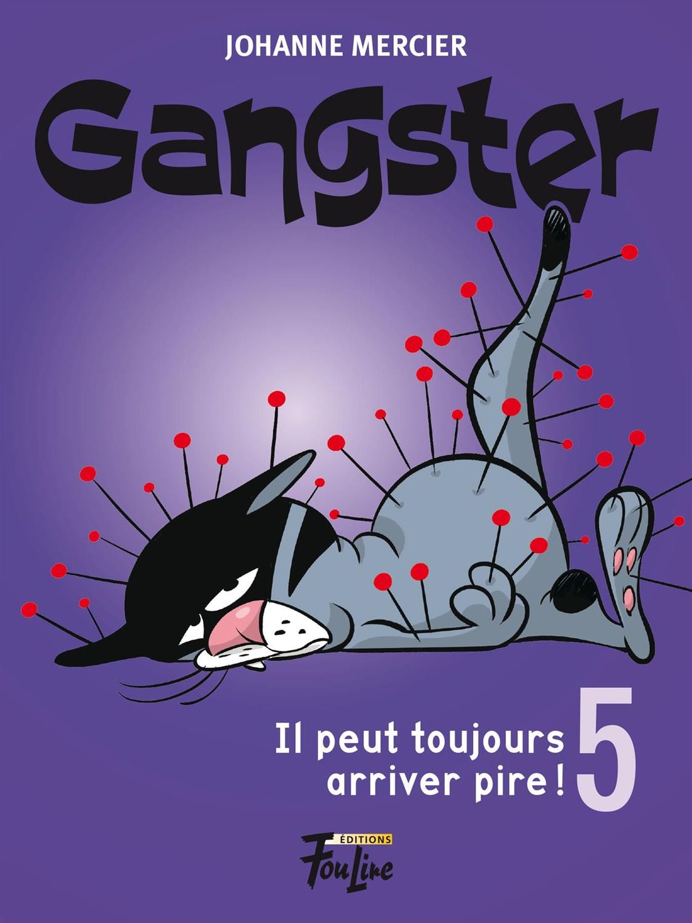 Gangster # 5 : Il peut toujours arriver pire! - Johanne Mercier