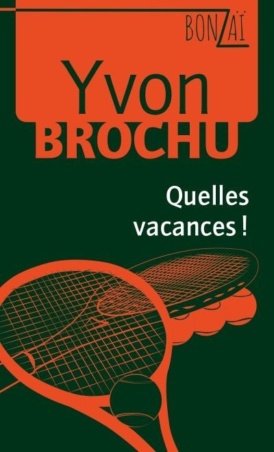 Bonzaï # 9 : Quelles vacances! - Yvon Brochu