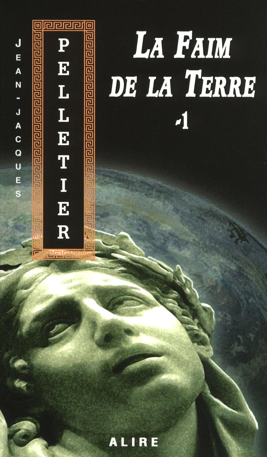 La faim de la Terre # 1 - Jean-Jacques Pelletier