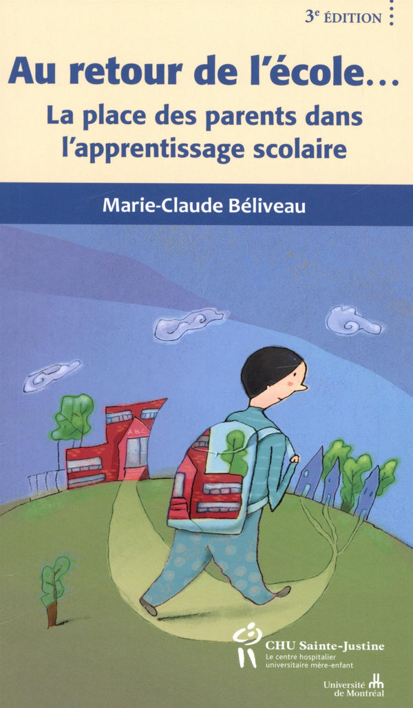 Au retour de l'école... : La place des parents dans l'apprentissage scolaire - Marie-Claude Béliveau