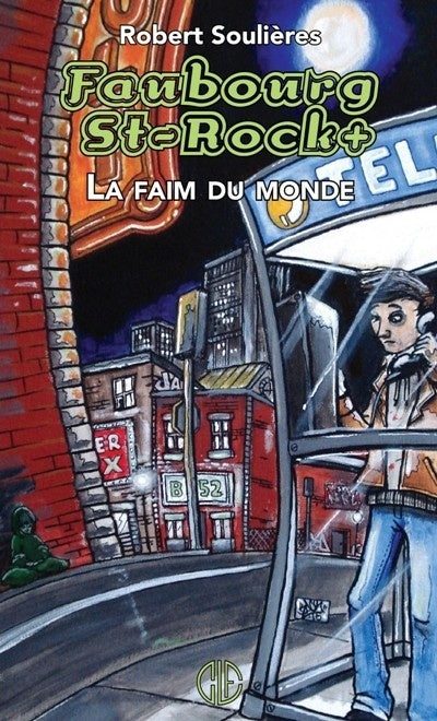 Faubourg St-Rock Plus : La faim du monde - Robert Soulières