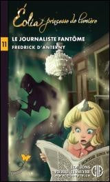 Papillon # 152 : Éolia, princesse de lumière # 11 : Le journaliste fantôme - Fredrick D'Anterny