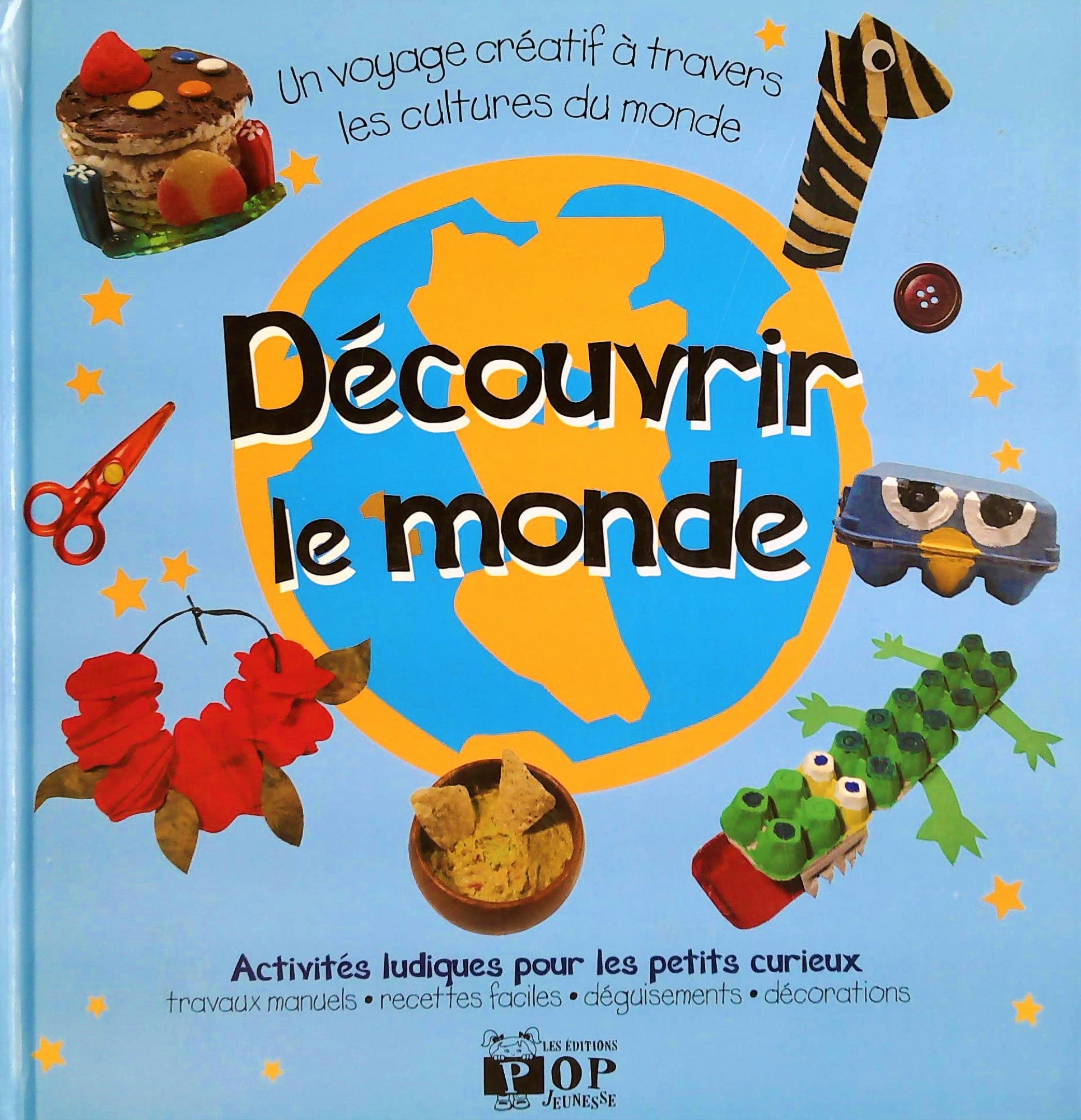 Livre ISBN  Découvrir le monde : activités ludiques pour les petits curieux : travaux manuels, recettes faciles, déguisements, décorations