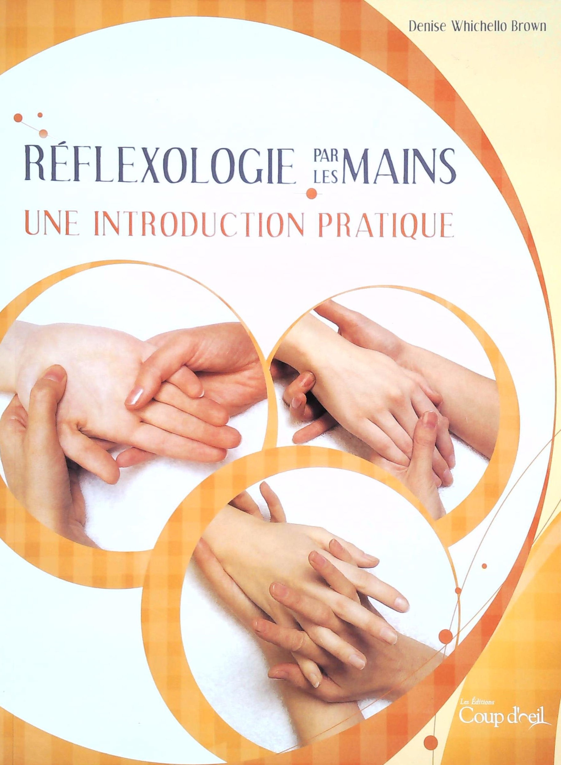 Livre ISBN  Réflexologie par les mains : Une introduction pratique (Denise Whichello Brown)