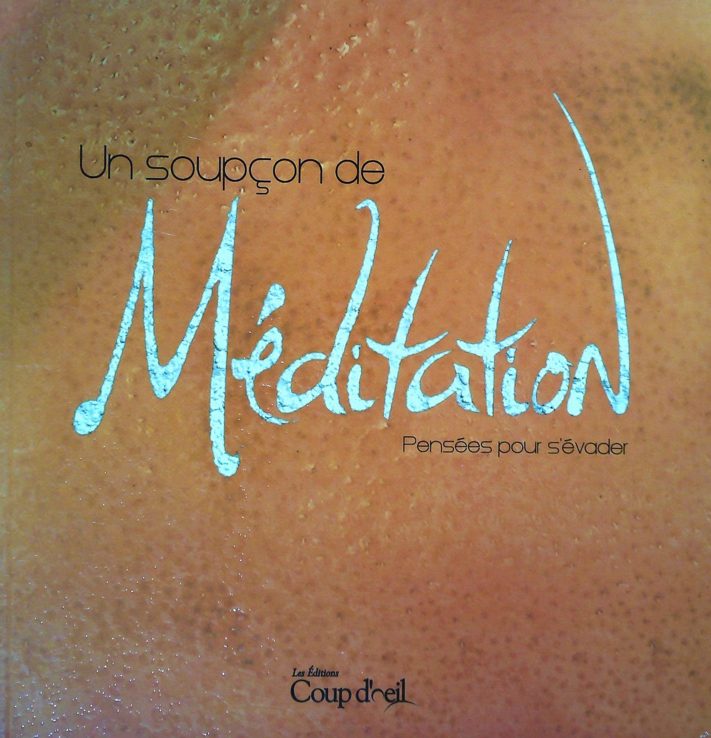 Livre ISBN 2896388303 Un soupçon de Méditation, pensées pour s'évader