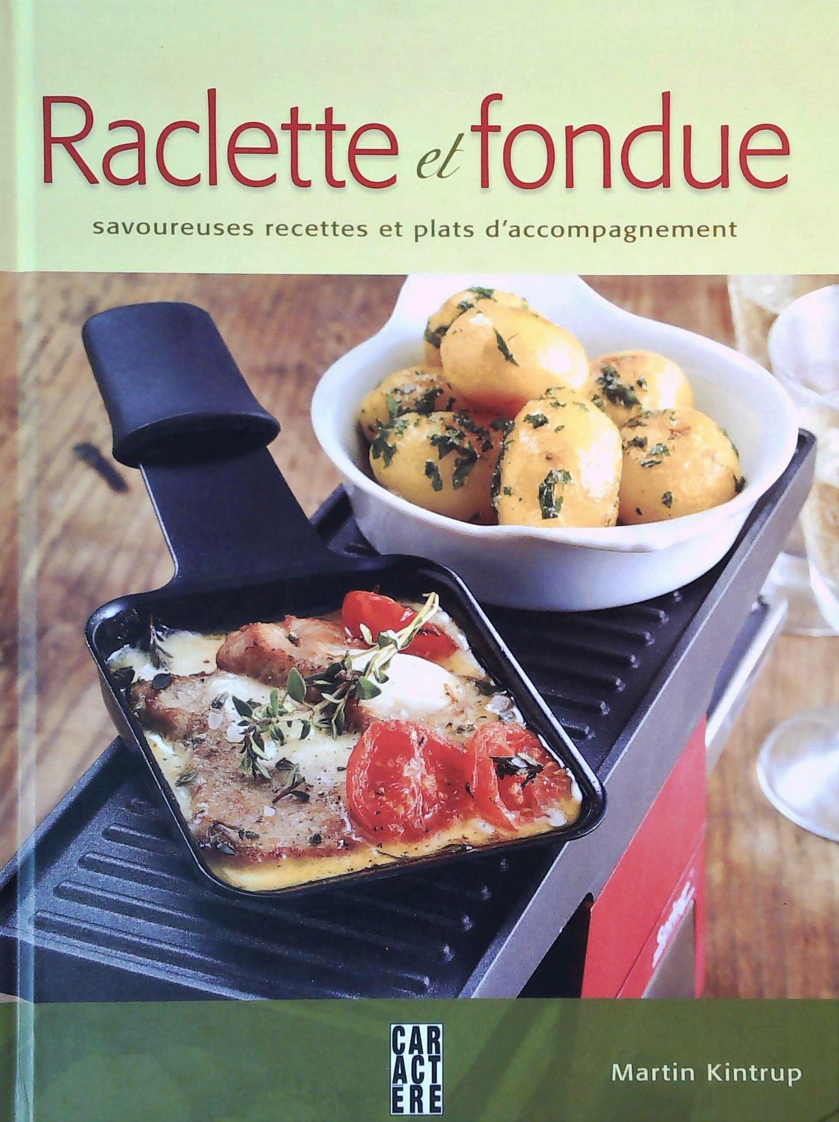 Livre ISBN  Raclette et fondue : savoureuses recettes et plats d'accompagnement (Martin Kintrup)