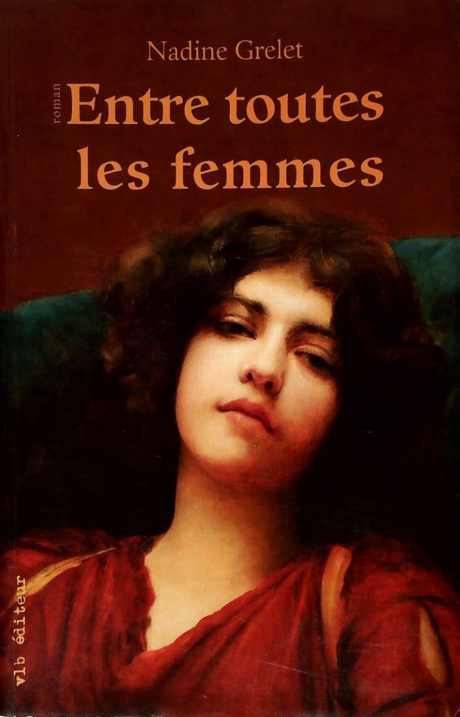 Livre ISBN 2896490779 Entre toutes les femmes (Nadine Grelet)