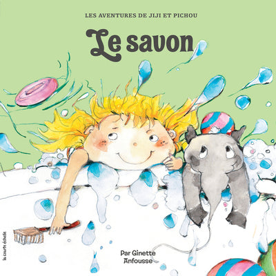 Les aventures de Jiji et Pichou # 5 : Le savon - Ginette Anfousse