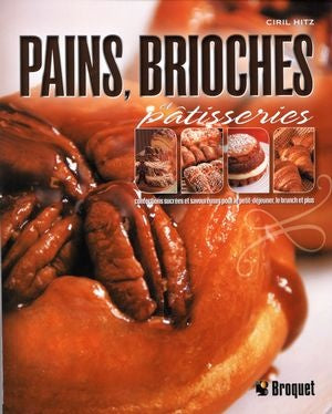 Pains, brioches et pâtisseries - Ciril Hitz