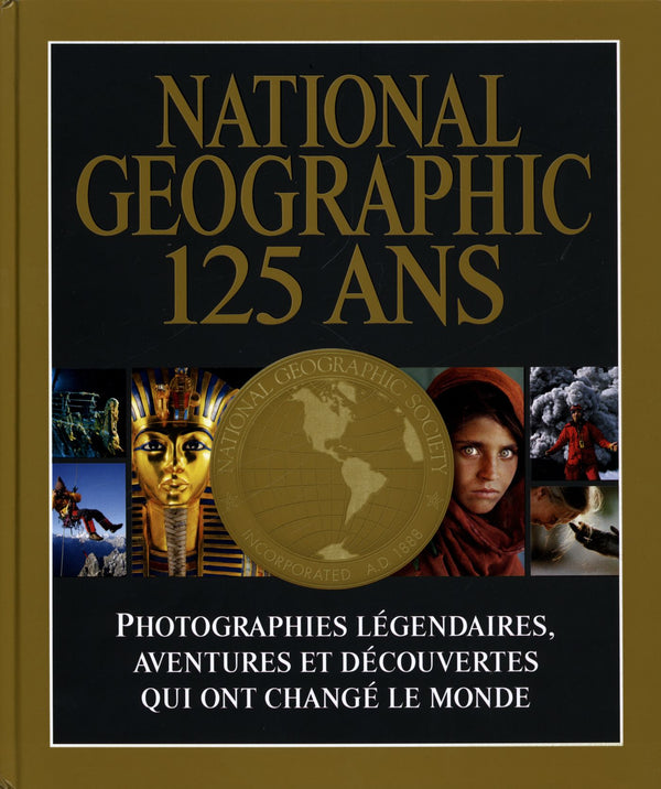 National geographic 125 ans : Photographies légendaires, aventures et découvertes qui ont changé le monde - Mark Collins Jenkins
