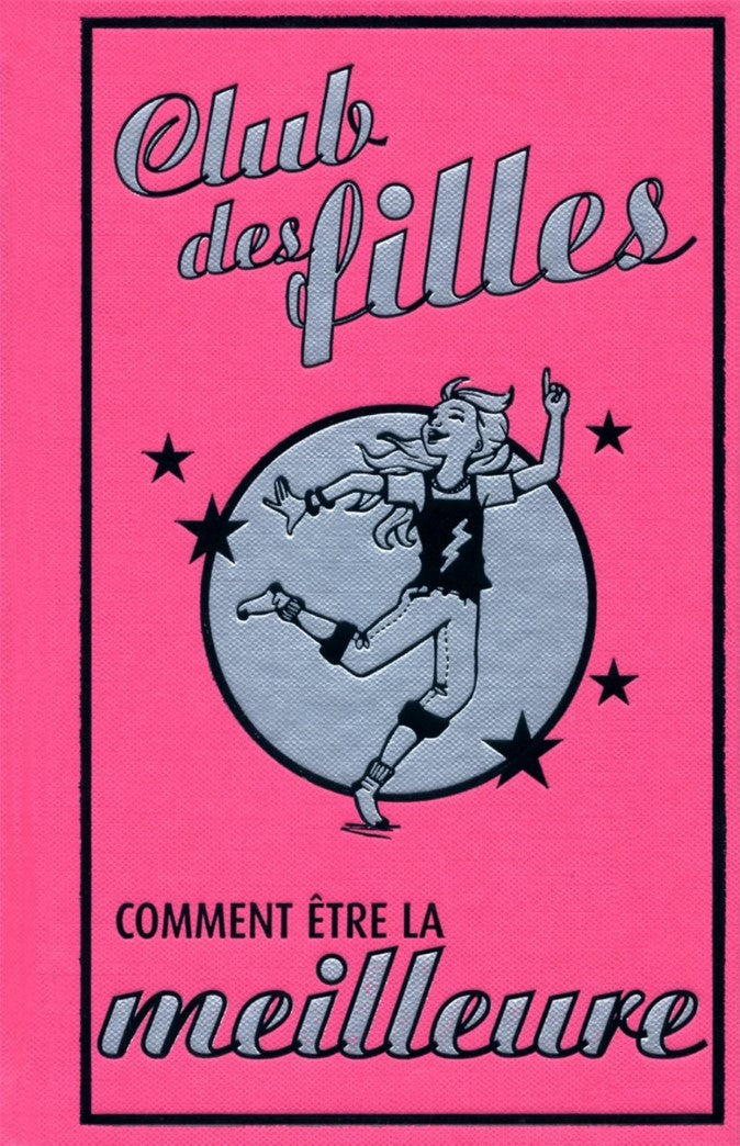 Club des filles : Comment être la meulleure - Juliana Foster