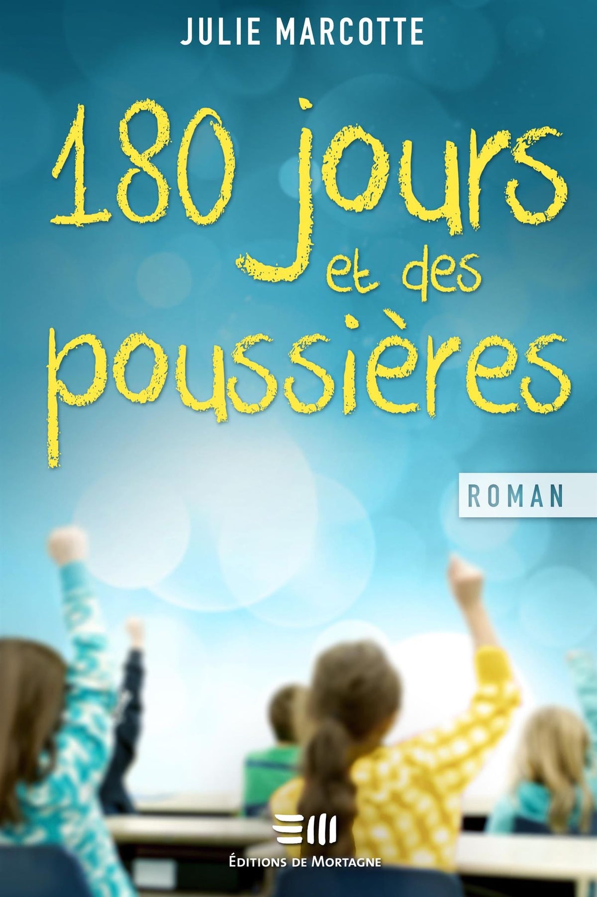 180 Jours et des poussières - Julie Marcotte