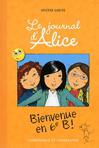 Le journal d'Alice # 6 : Bienvenue En 6Eme B ! - Sylvie Louis