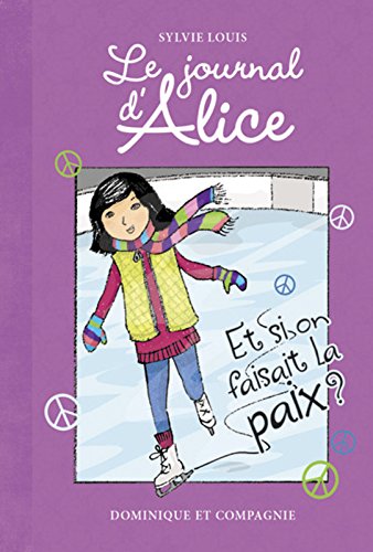 Livre ISBN 2896867449 Le journal d'Alice # 8 : Et si on faisait la paix? (Sylvie Louis)