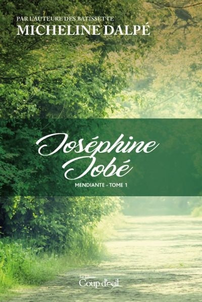 Mendiante # 1 : Joséphine Jobé - Micheline Dalpé