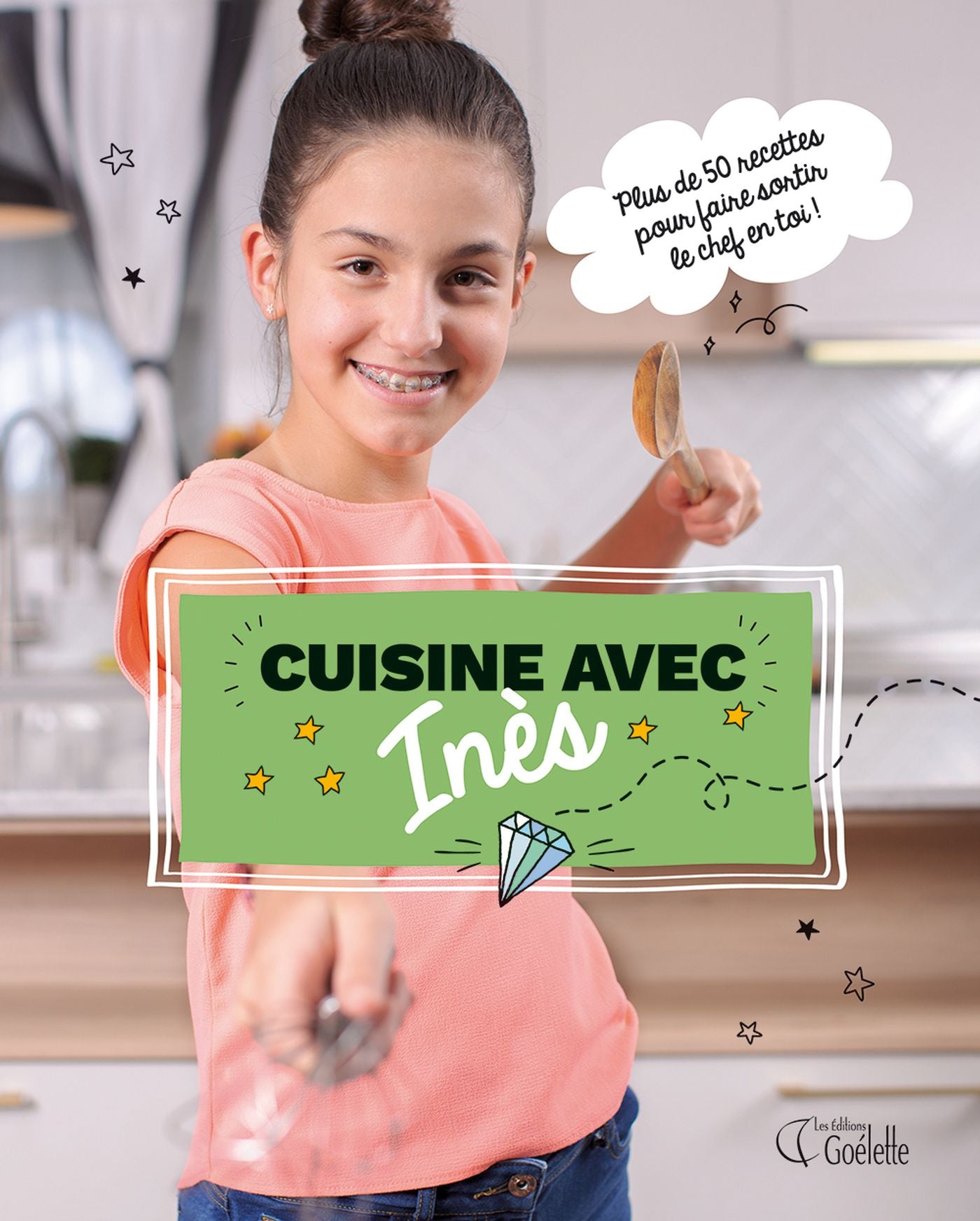 Cuisine avec Inès : Plus de 50 recettes pour faire sortir le chef en toi! - Inès Gauthier