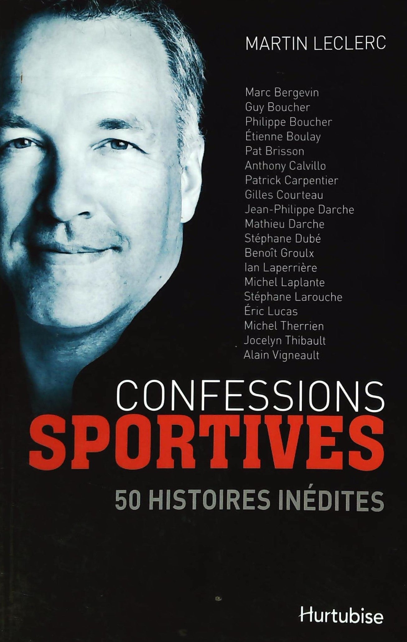 Livre ISBN 2897233605 Confessions sportives : 50 histoires inédites (Martin Leclerc)