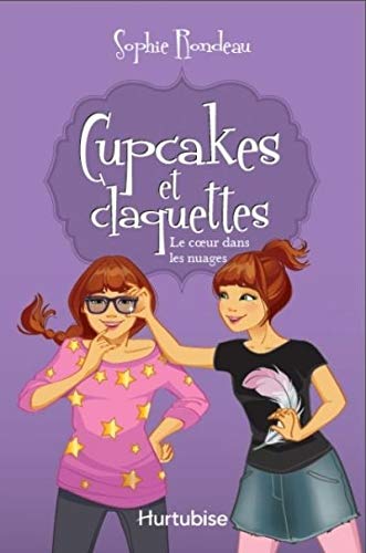 Cupcakes et claquettes # 4 : Le coeur dans les nuages - Sophie Rondeau