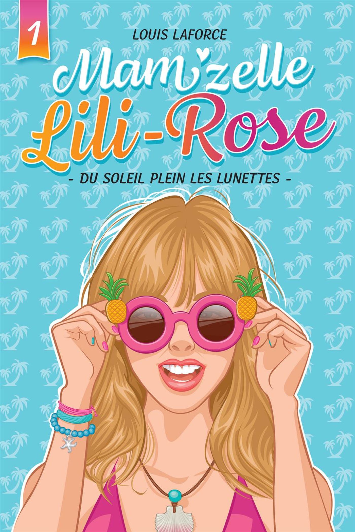 Mam'zelle Lili-Rose 01 : Du soleil plein les lunettes - Louis Laforce