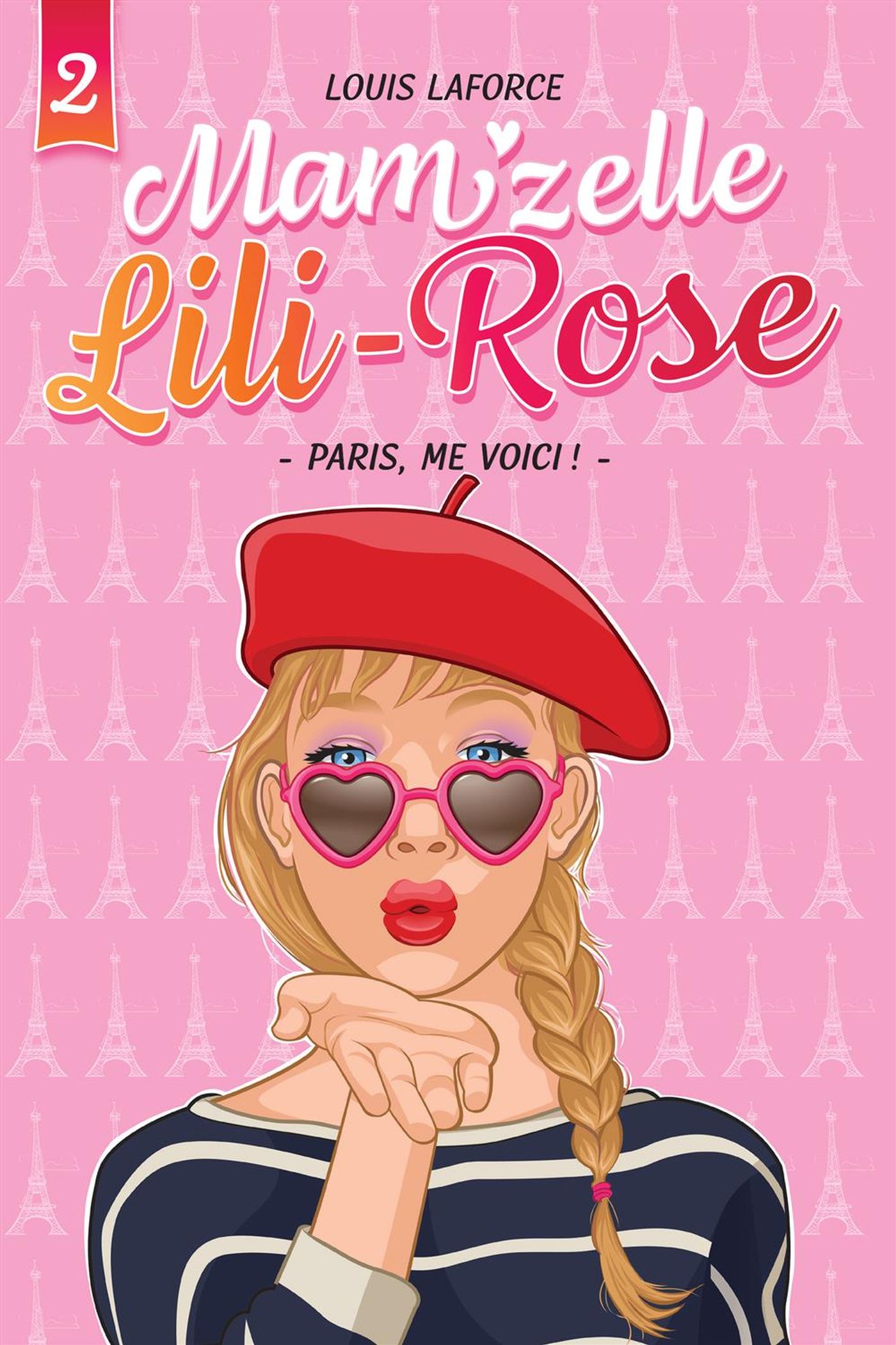 Mam'zelle Lili-Rose 02 : Paris, me voici! - Louis Laforce