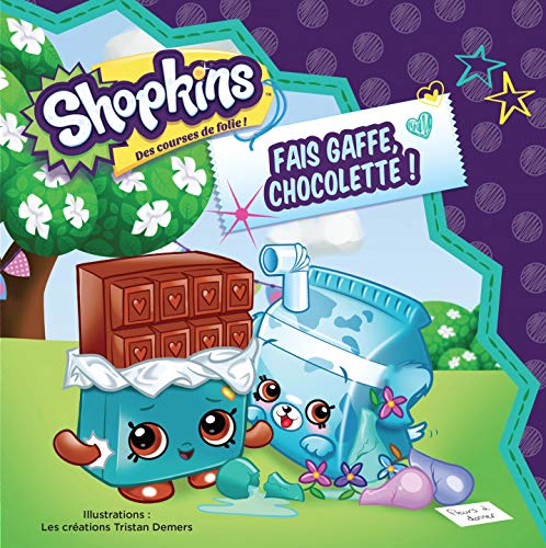 Shopkins des courses de folie! : Fais gaffe chocolette!