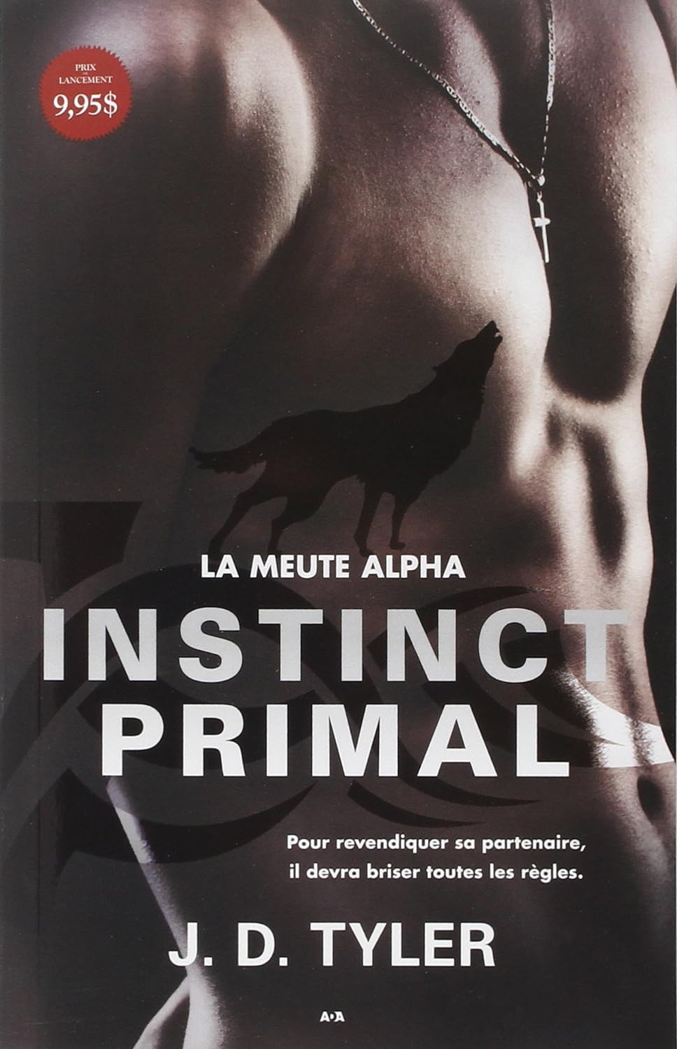 Livre ISBN 2897524553 La meute alpha # 1 : Instinct primal (J.D. Tyler)