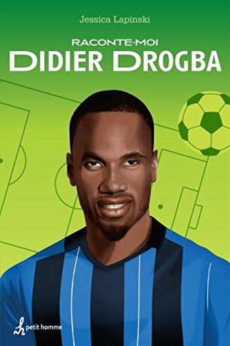 Raconte-moi # 12 : Didier Drogba - Jessica Lapinski