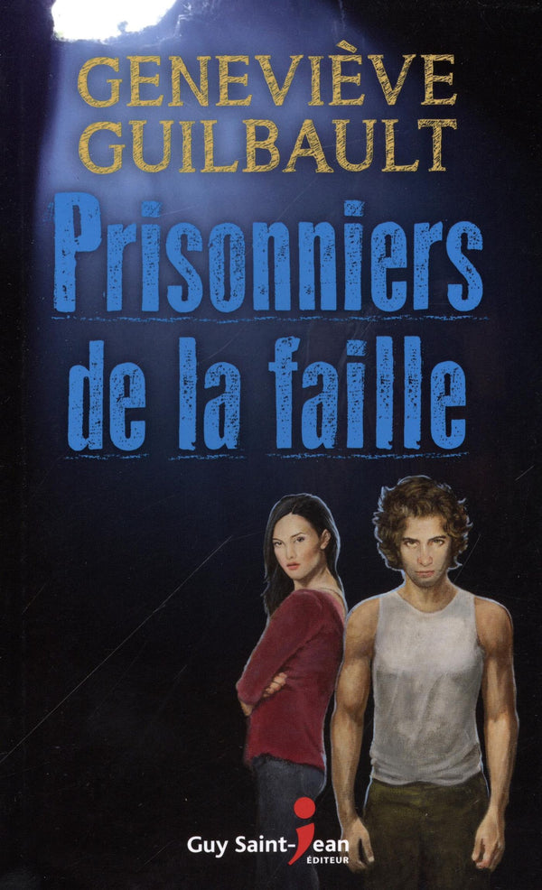 Prisonniers de la faille - Geneviève Guilbault