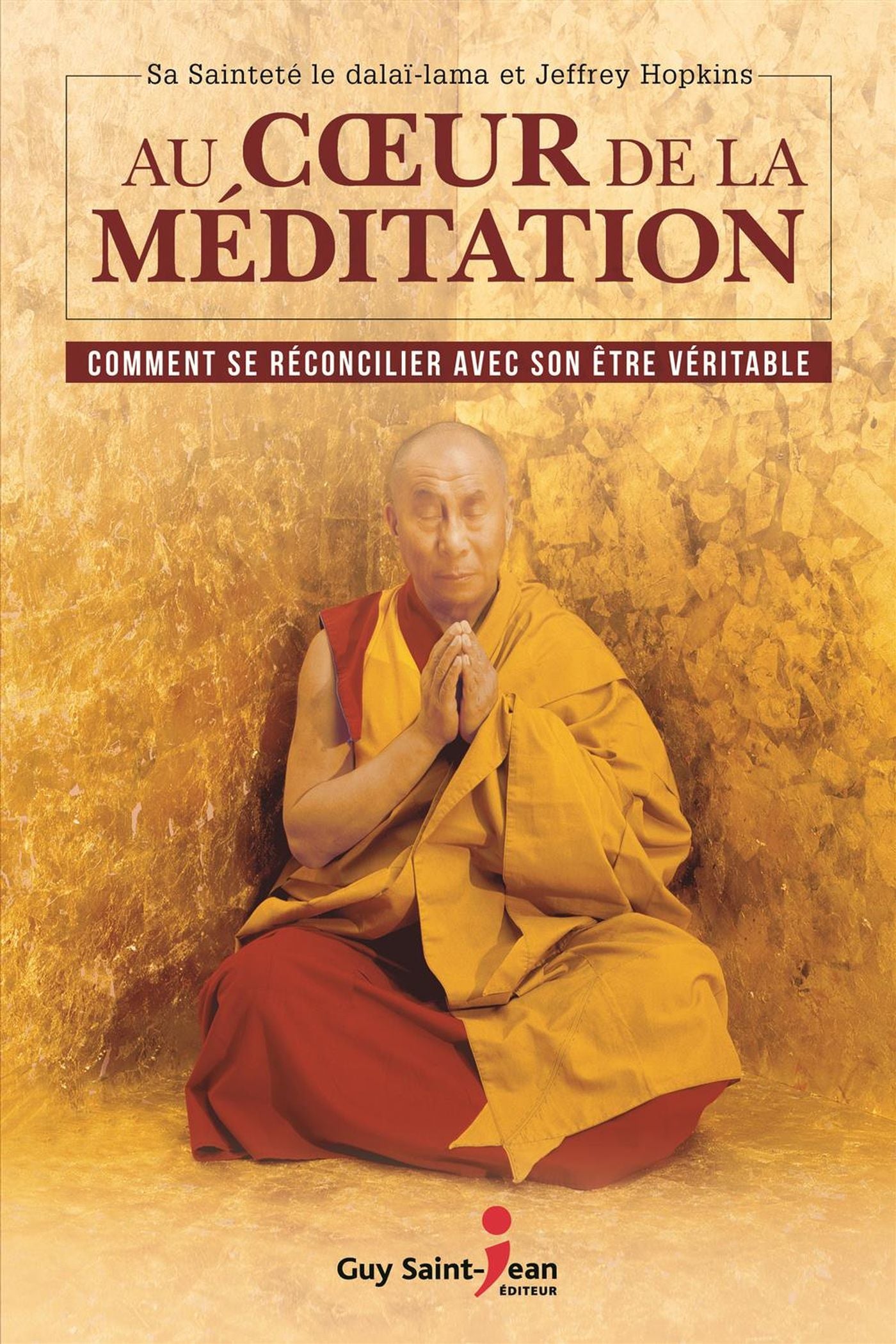 Au coeur de la méditation : Comment se réconcilier avec son être - Dalai Lama