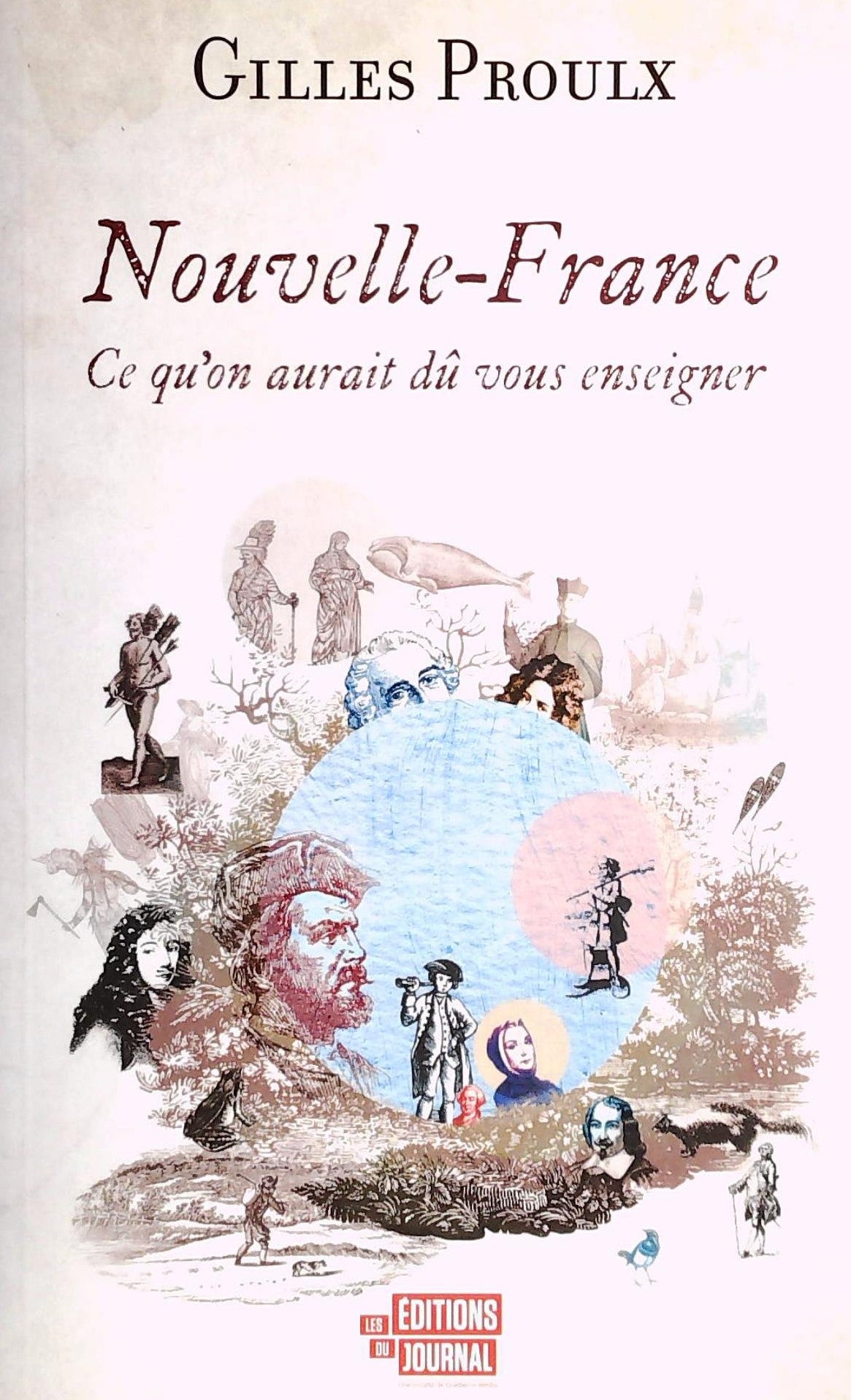 Livre ISBN 2897610107 Nouvelle-France: Ce qu'on aurait dû vous enseigner (Gilles Proulx)