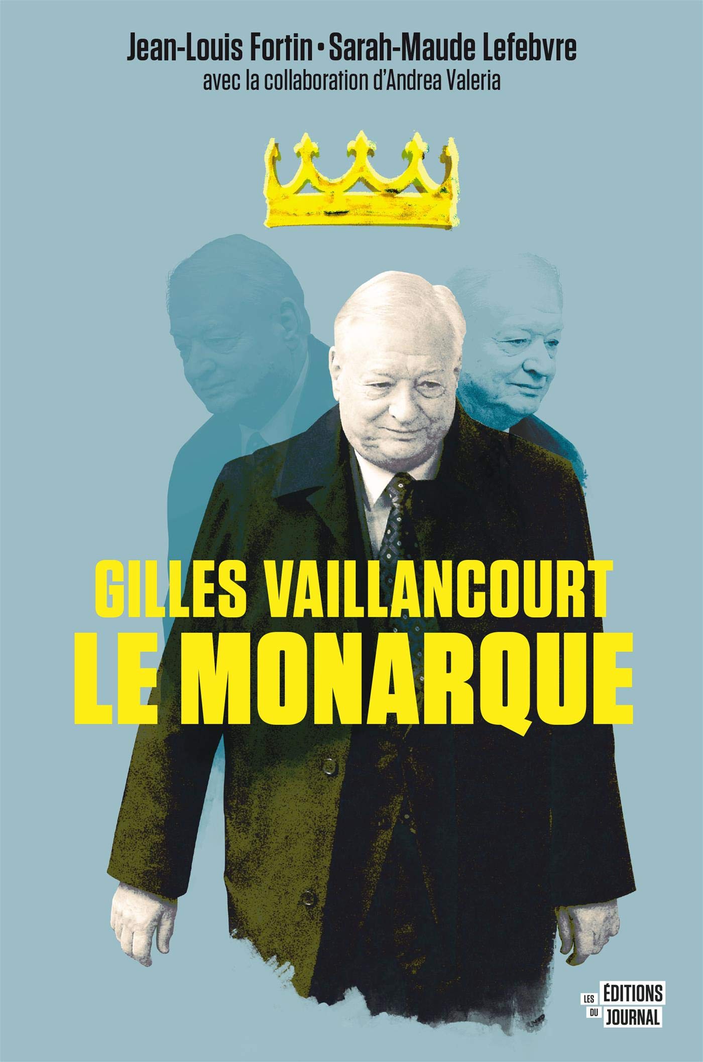 Gilles Vaillancourt : Le monarque - Jean-Louis Fortin