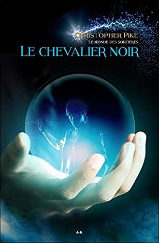 Le monde des sorcières # 2 : Le chevalier noir - Christopher Pike