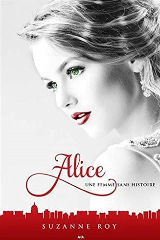 Alice # 2 : Une femme sans histoire - Suzanne Roy