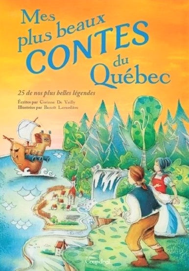 Mes plus beaux contes du Québec - Corinne De Vailly