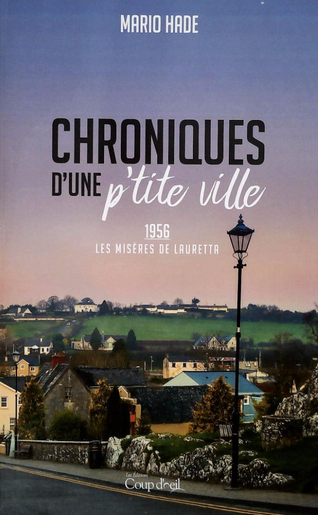 Livre ISBN 2897681764 Chroniques d'une p'tite ville # 3 : 1956 - Les misères de Lauretta (Mario Hade)