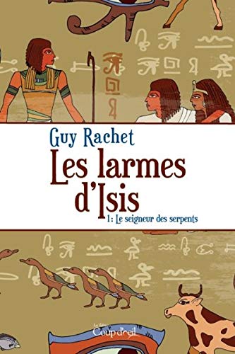Les larmes d'Isis # 1 : Le seigneur des serpents - Guy Rachet