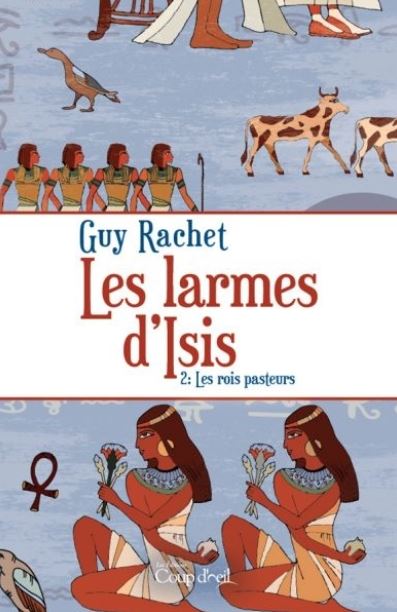 Les larmes d'Isis # 2 : Les rois pasteurs - Guy Rachet