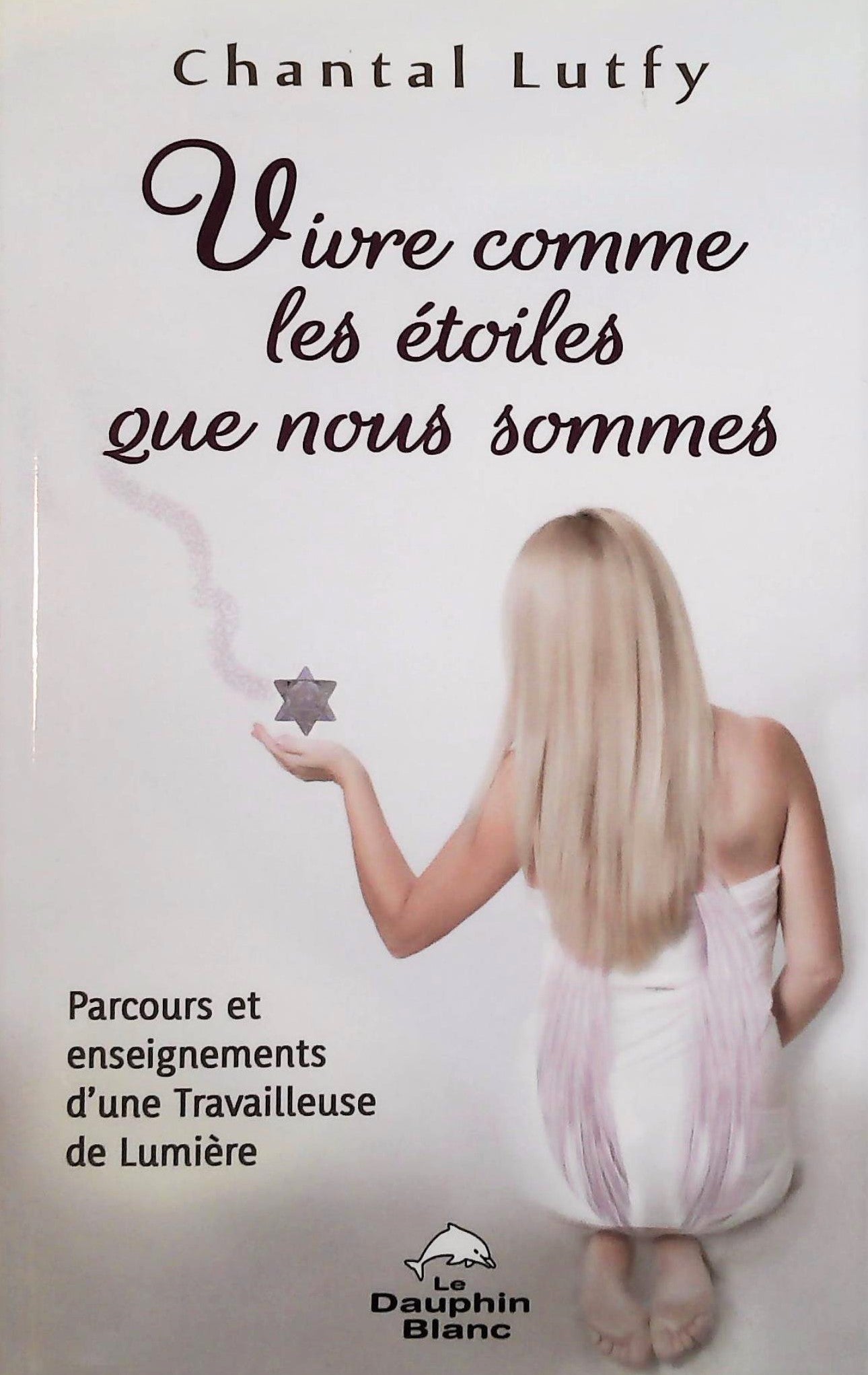 Livre ISBN 2897882360 Vivre comme les étoiles que nous sommes : Parcours et enseigneme (Chantal Lutfy)