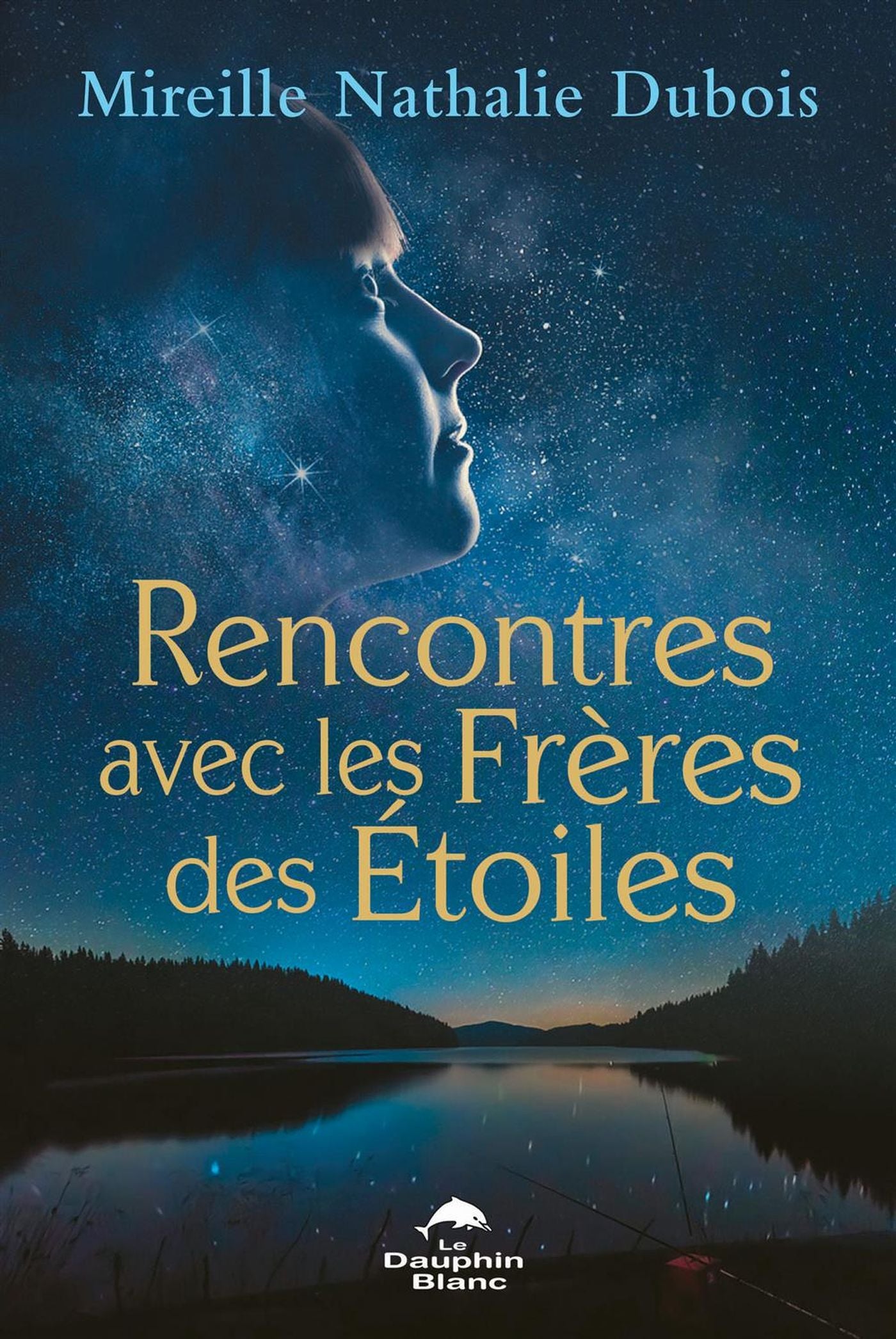 Rencontres avec les Frères des Étoiles - Mireille Nathalie Dubois