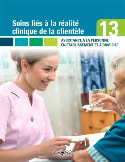 Assistance à la personne en établissement et à domicile # 13 : Soins liés à la réalité clinique de la clientèle