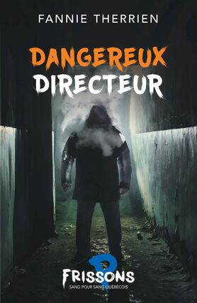 Dangereux directeur - Fannie Therrien