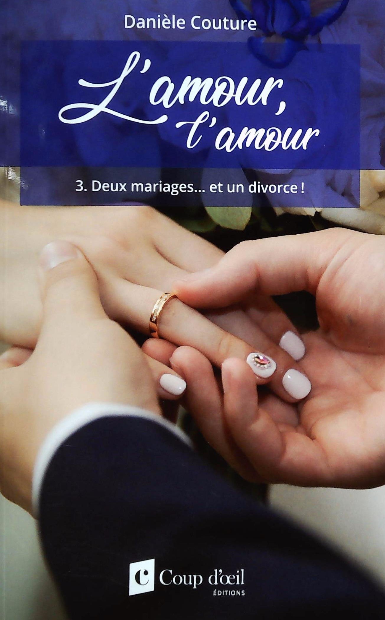Livre ISBN  L'amour l'amour # 3 : Deux mariages... et un divorce! (Danièle Couture)