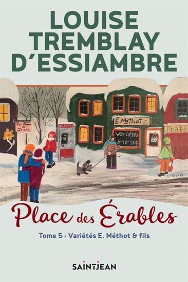 Place des Érables # 5 : Variétée E. Méthot & Fils - Louise Tremblay D'Essiambre