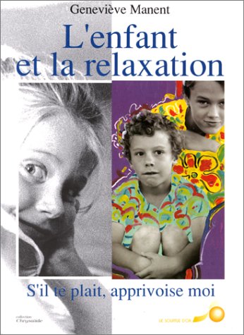 L'enfant et la relaxation - Geneviève Manent