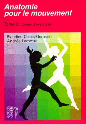 Anatomie pour le mouvement # 2 : Bases d'exercises - Calais-germain