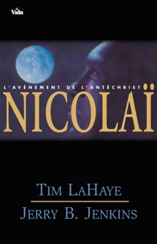 Les survivants de l'Apocalypse # 3 : Nicolaï : l'avènement de l'antéchrist - Tim LaHaye
