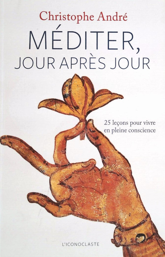 Livre ISBN 2913366376 Méditer jour après jour : 25 leçon pour vivre en pleine conscience (Christophe André)