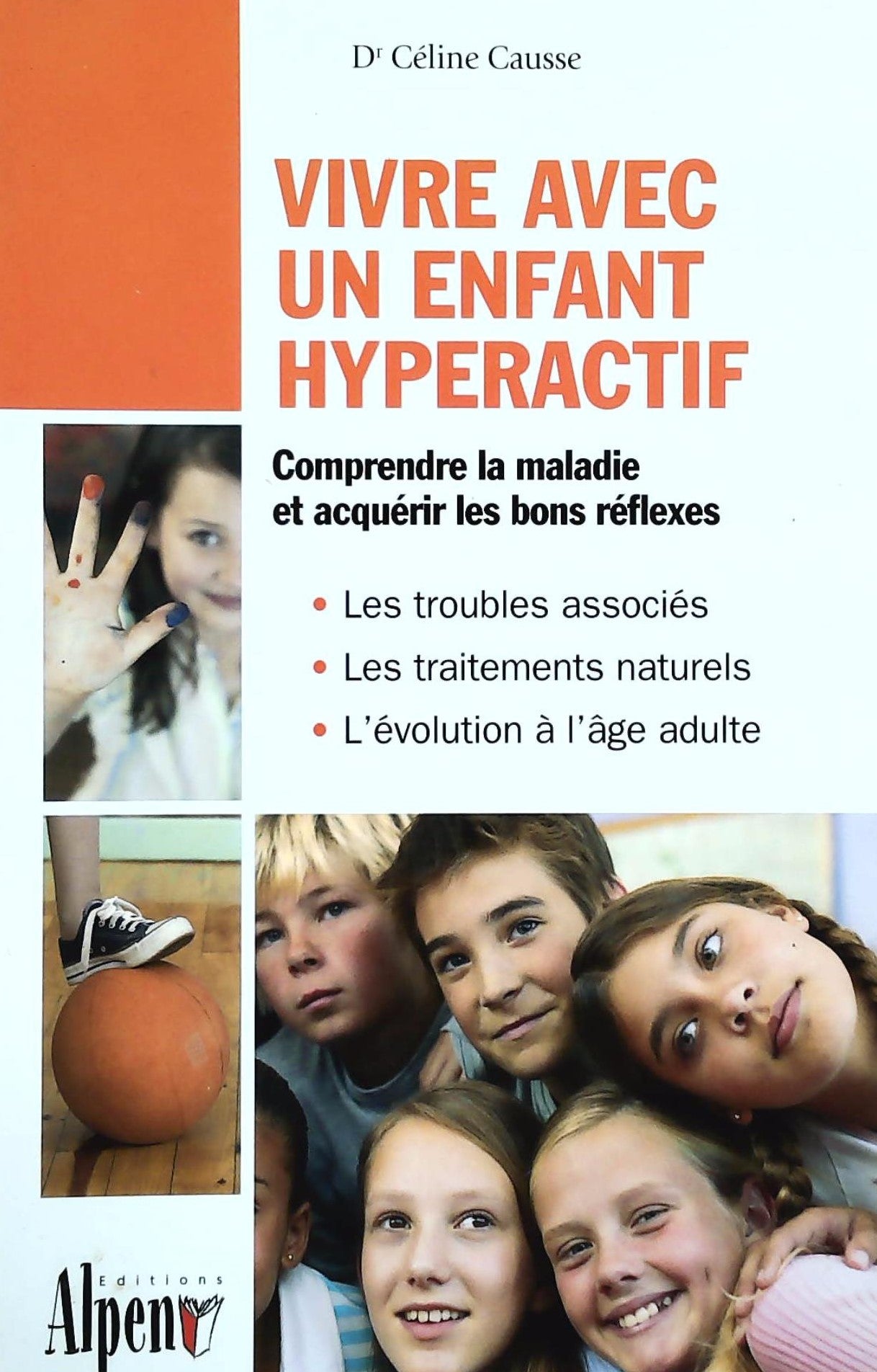 Livre ISBN 2914923562 Vivre avec un enfant hyperactif : Comprendre la maladie et acquérir les bons réflexes (Dr. Céline Causse)