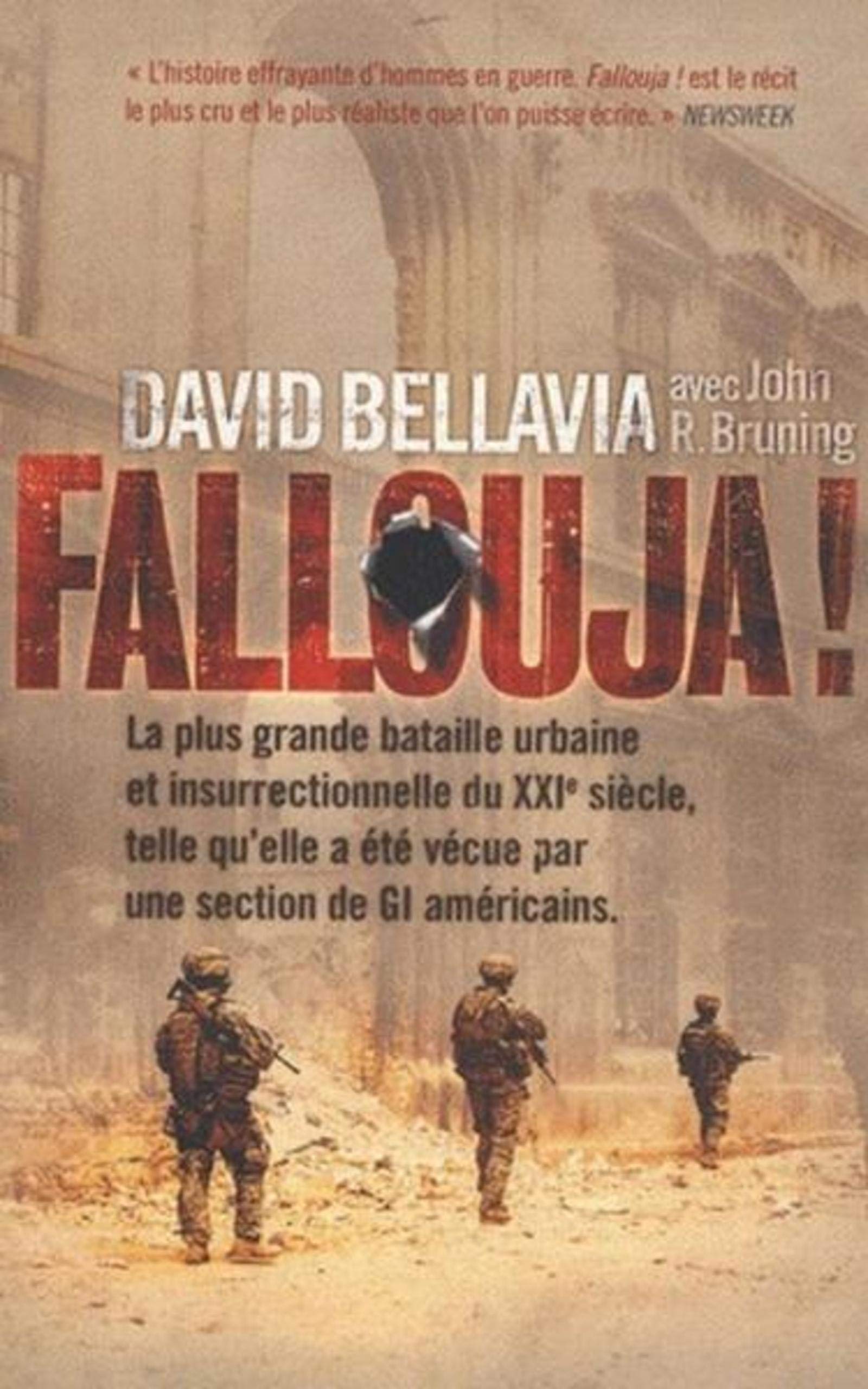 Fallouja !: La plus grande bataille urbaine et insurrectionnelle du XXIe siècle telle qu'elle a été vécue par une section de GI américains - David Bellavia